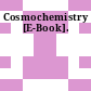 Cosmochemistry [E-Book].