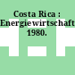 Costa Rica : Energiewirtschaft. 1980.