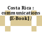 Costa Rica : communications [E-Book] /