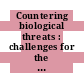 Countering biological threats : challenges for the Department of Defense's nonproliferation program beyond the former Soviet Union [E-Book] /