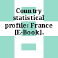 Country statistical profile: France [E-Book].