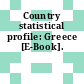 Country statistical profile: Greece [E-Book].