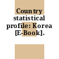 Country statistical profile: Korea [E-Book].