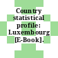 Country statistical profile: Luxembourg [E-Book].