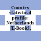 Country statistical profile: Netherlands [E-Book].