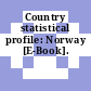 Country statistical profile: Norway [E-Book].