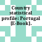 Country statistical profile: Portugal [E-Book].