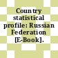 Country statistical profile: Russian Federation [E-Book].