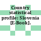 Country statistical profile: Slovenia [E-Book].