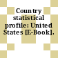 Country statistical profile: United States [E-Book].