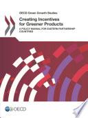 Creating Incentives for Greener Products [E-Book]: A Policy Manual for Eastern Partnership Countries /