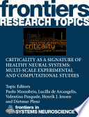 Criticality as a signature of healthy neural systems: multi-scale experimental and computational studies [E-Book] /