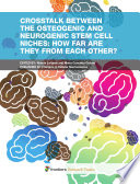 Crosstalk between the osteogenic and neurogenic stem cell niches: how far are they from each other? [E-Book] /