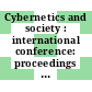 Cybernetics and society : international conference: proceedings : Boston, MA, 08.10.1980-10.10.1980.