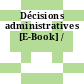 Décisions administratives [E-Book] /