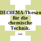 DECHEMA-Thesaurus für die chemische Technik. 1,1. Systematischer Teil.