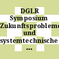 DGLR Symposium Zukunftsprobleme und systemtechnische Möglichkeiten : Bericht : Braunschweig, 09.07.73