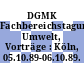 DGMK Fachbereichstagung Umwelt, Vorträge : Köln, 05.10.89-06.10.89.