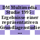 DM Multimedia Studie 1995 : Ergebnisse einer repräsentativen Grundlagenstudie : Expertenband.