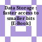 Data Storage : faster access to smaller bits [E-Book]