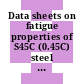 Data sheets on fatigue properties of S45C (0.45C) steel for machine structural use.