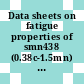 Data sheets on fatigue properties of smn438 (0.38c-1.5mn) steel for machine structural use.
