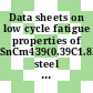 Data sheets on low cycle fatigue properties of SnCm439(0.39C1.8Ni0.8Cr0.2Mo) steel for machine structural use.