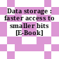 Data storage : faster access to smaller bits [E-Book]