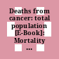 Deaths from cancer: total population [E-Book]: Mortality per 100 000 population.