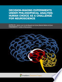 Decision-Making Experiments under Philosophical Analysis: Human Choice as a Challenge for Neuroscience [E-Book] /