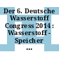 Der 6. Deutsche Wasserstoff Congress 2014 : Wasserstoff - Speicher und Kraftstoff, Berlin, 22. und 23. Mai 2014 ; Vortragssammlung /