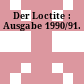 Der Loctite : Ausgabe 1990/91.