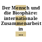 Der Mensch und die Biosphäre: internationale Zusammenarbeit in der Umweltforschung.