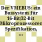 Der VMEBUS: ein Bussystem für 16-Bit/32-Bit Mikroprozessoren: Spezifikation, Multiprocessing, Boards, Software, Applikation.