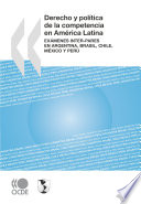 Derecho y política de la competencia en América Latina [E-Book]: Exámenes inter-pares en Argentina, Brasil, Chile, México y Perú /