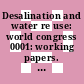 Desalination and water re use: world congress 0001: working papers. vol 0002 : Distillation processes, solar and freezing processes : Firenze, 23.05.83-27.05.83.