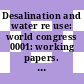 Desalination and water re use: world congress 0001: working papers. vol 0004 : Scale formation and fouling. Water re-use and recovery : Firenze, 23.05.83-27.05.83.