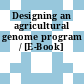 Designing an agricultural genome program / [E-Book]