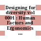 Designing for diversity vol 0001 : Human Factors and Ergonomics Society annual meeting 0037: proceedings vol 0001 : Seattle, WA, 11.10.93-15.10.93.
