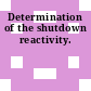 Determination of the shutdown reactivity.