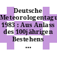 Deutsche Meteorologentagung. 1983 : Aus Anlass des 100jährigen Bestehens der Deutschen Meteorologischen Gesellschaft : Bad-Kissingen, 16.05.1983-19.05.1983