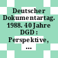 Deutscher Dokumentartag. 1988. 40 Jahre DGD : Perspektive, Information : Aachen, 27.09.88-29.09.88.