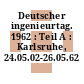 Deutscher ingenieurtag. 1962 : Teil A : Karlsruhe, 24.05.02-26.05.62