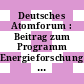 Deutsches Atomforum : Beitrag zum Programm Energieforschung und Energietechnologie 1977-80.