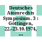 Deutsches Atomrechts Symposium. 3 : Göttingen, 22.-23.10.1974, Referate und Diskussionsberichte