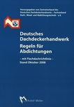 Deutsches Dachdeckerhandwerk : Regeln für Abdichtungen /