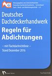 Deutsches Dachdeckerhandwerk : Regeln für die Abdichtungen - mit Flachdachrichtlinie /