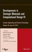 Developments in strategic materials and computational design IV. Volume 34, Issue 10, 2013, Ceramic engineering and science proceedings : a collection of papers presented at the 37th International Conference on Advanced Ceramics and Composites January 27-February 1, 2013 Daytona Beach, Florida [E-Book] /