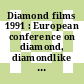 Diamond films 1991 : European conference on diamond, diamondlike and related coatings 0002: abstracts : Nice, 02.09.91-06.09.91.