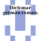 Dictionar german roman.